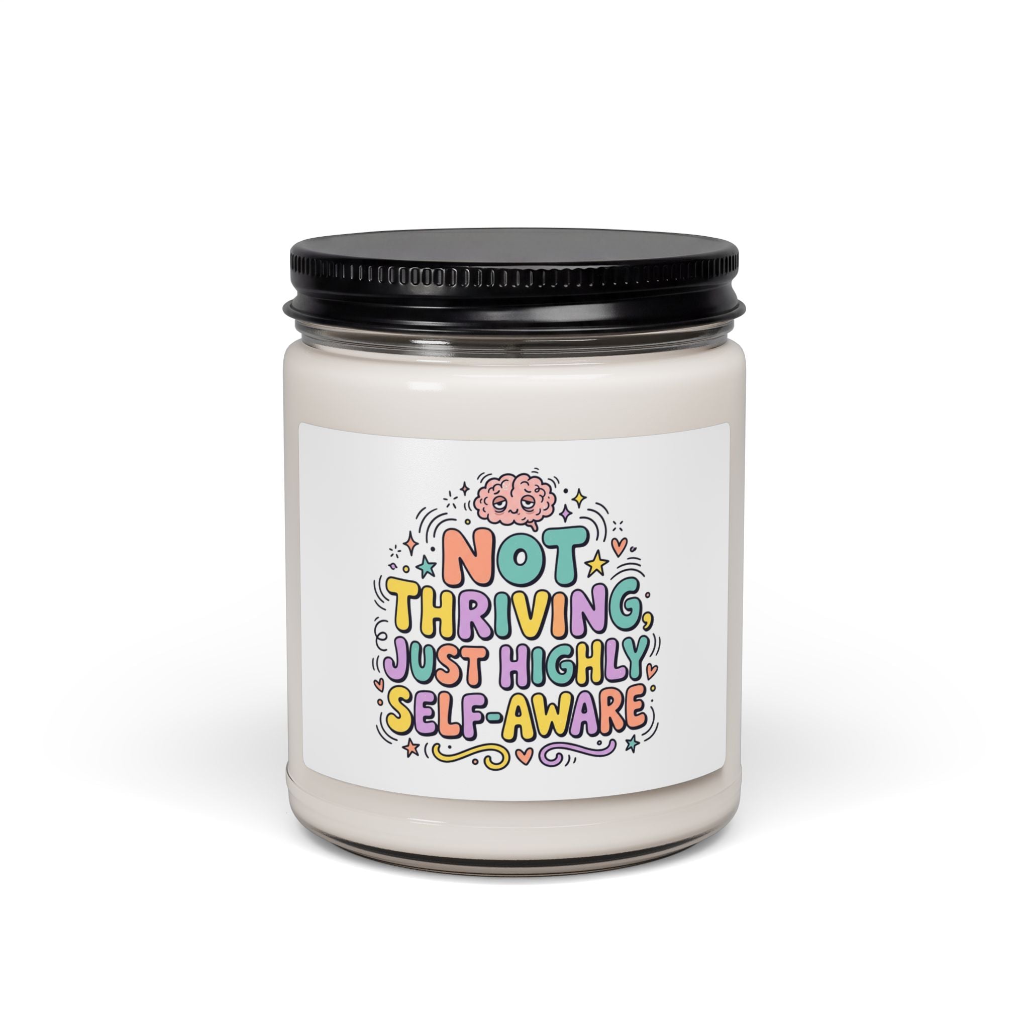Not Thriving Just Highly Self-Aware Soy Candle | mental health humor, wellness sarcasm