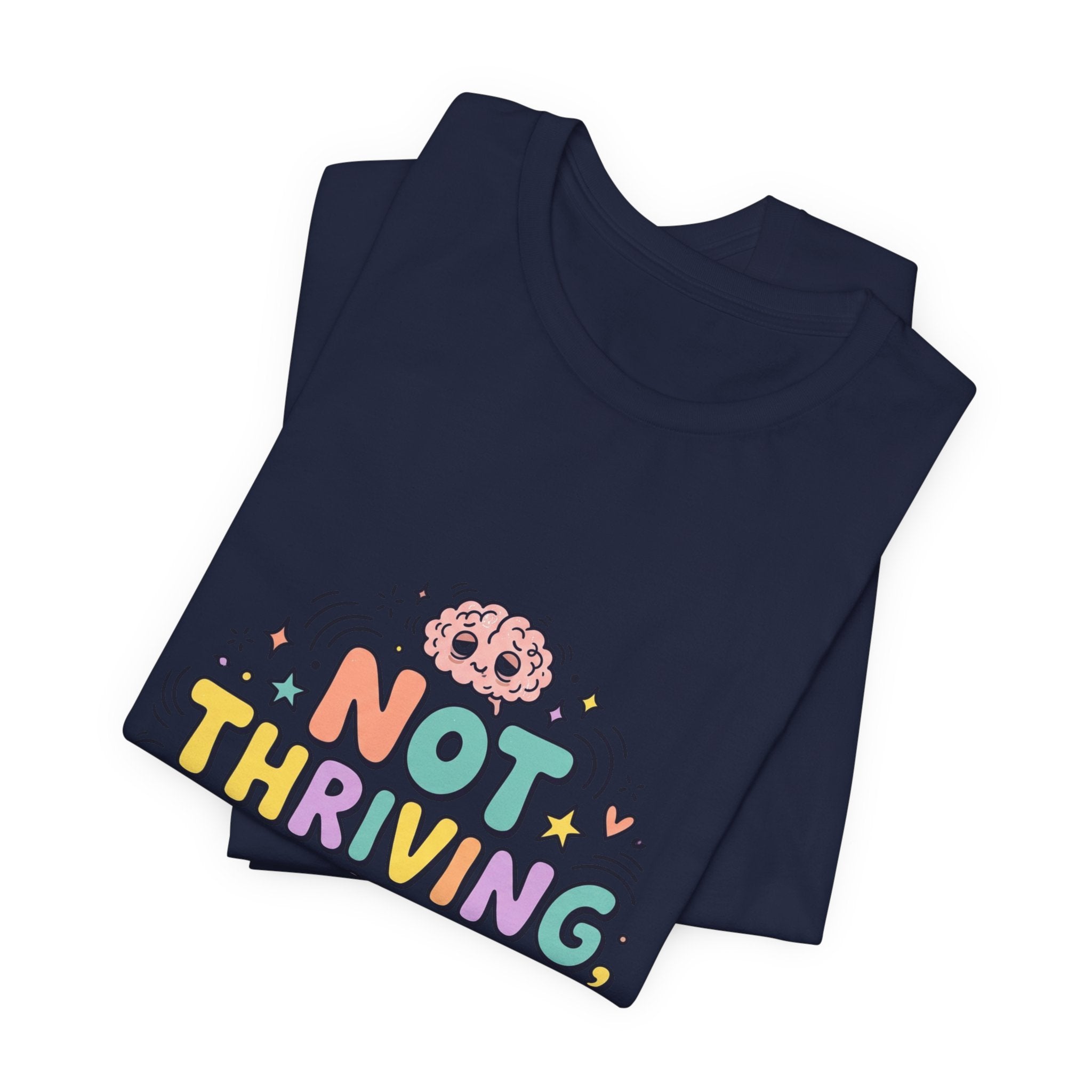 Not Thriving Just Highly Self-Aware Tee | mental health humor, vibes in shambles
