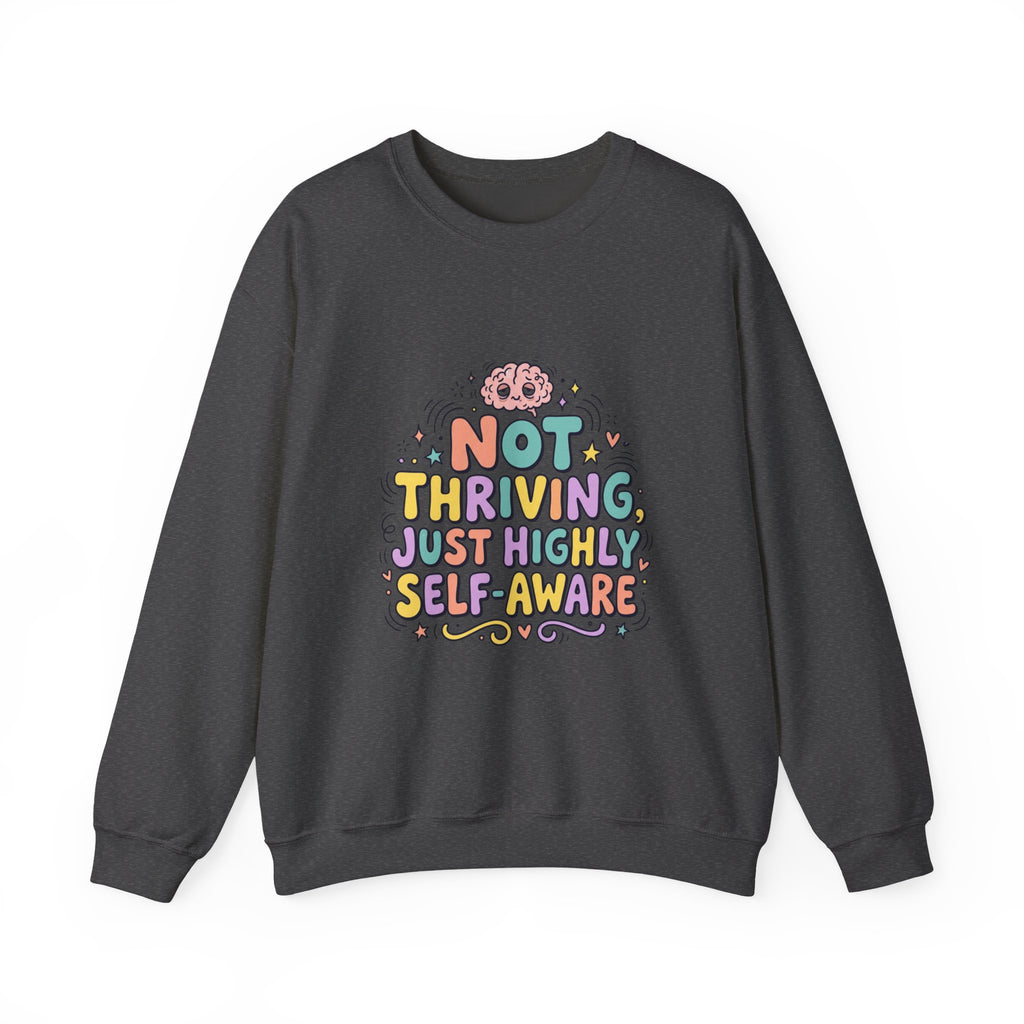 Not Thriving Just Highly Self-Aware Sweatshirt | mental health humor, retro wavy text