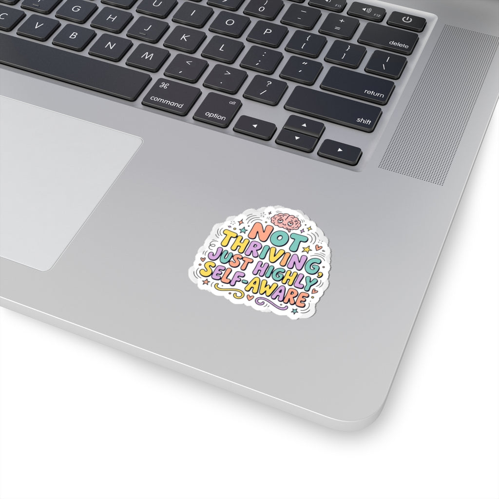 Not Thriving Just Highly Self-Aware Kiss-Cut Stickers | mental health humor, retro wavy text