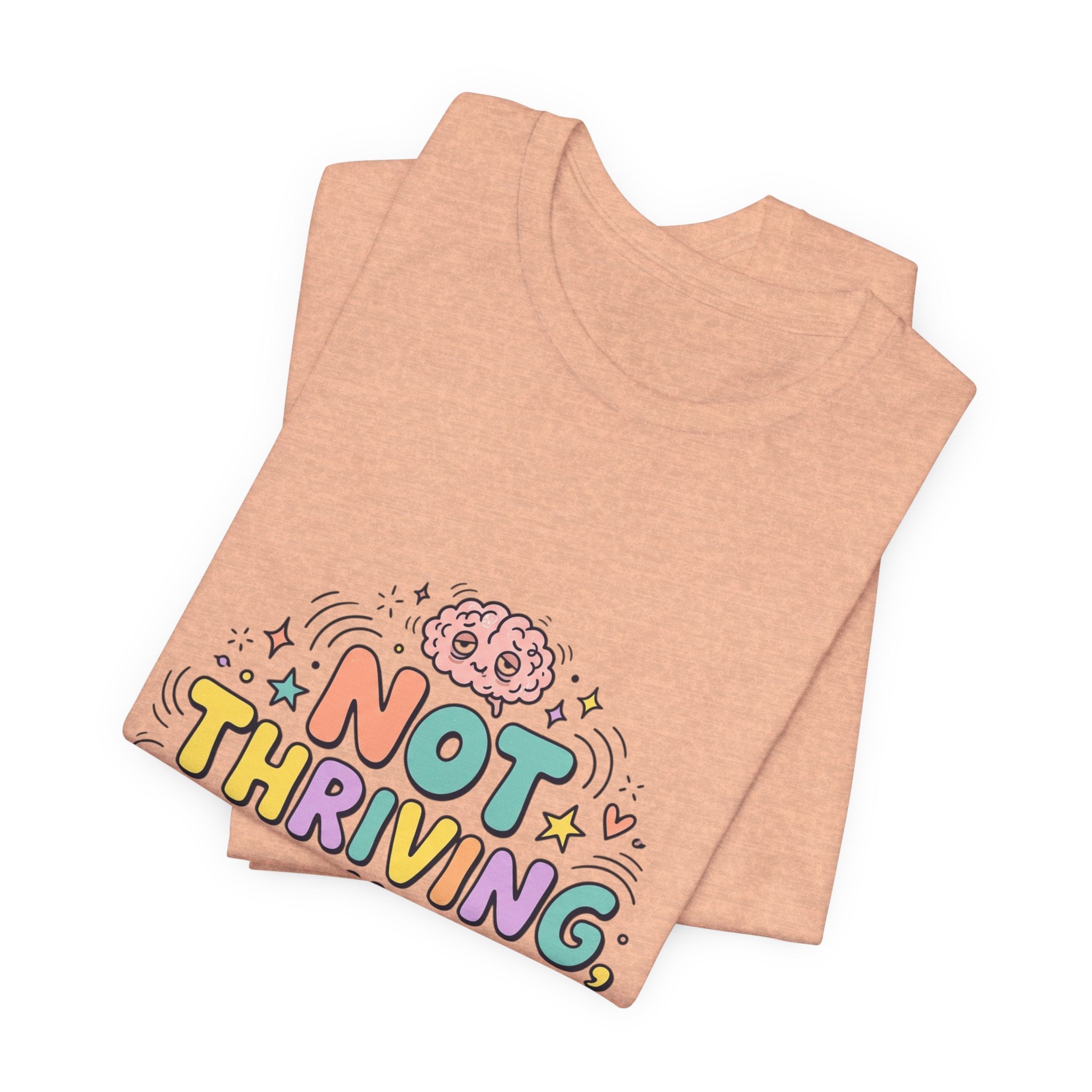 Not Thriving Just Highly Self-Aware Tee | mental health humor, vibes in shambles