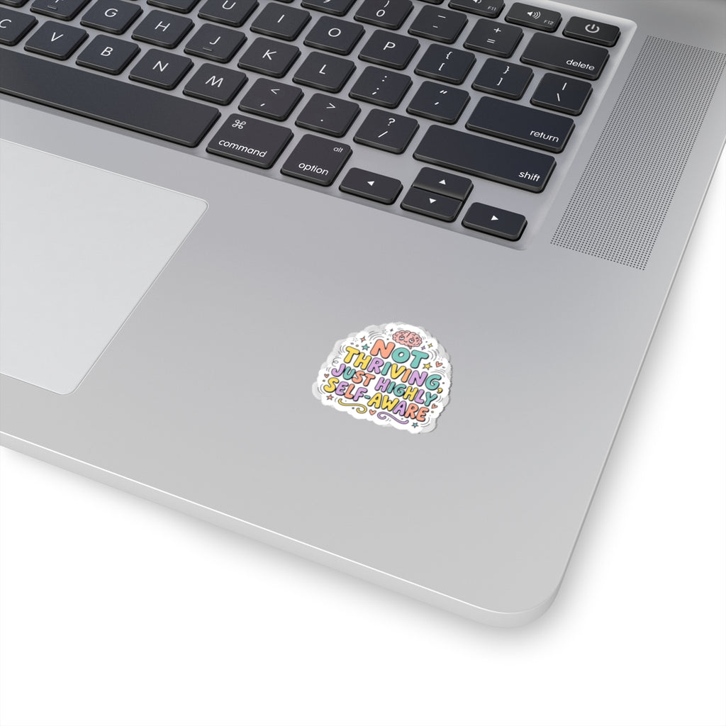 Not Thriving Just Highly Self-Aware Kiss-Cut Stickers | mental health humor, retro wavy text