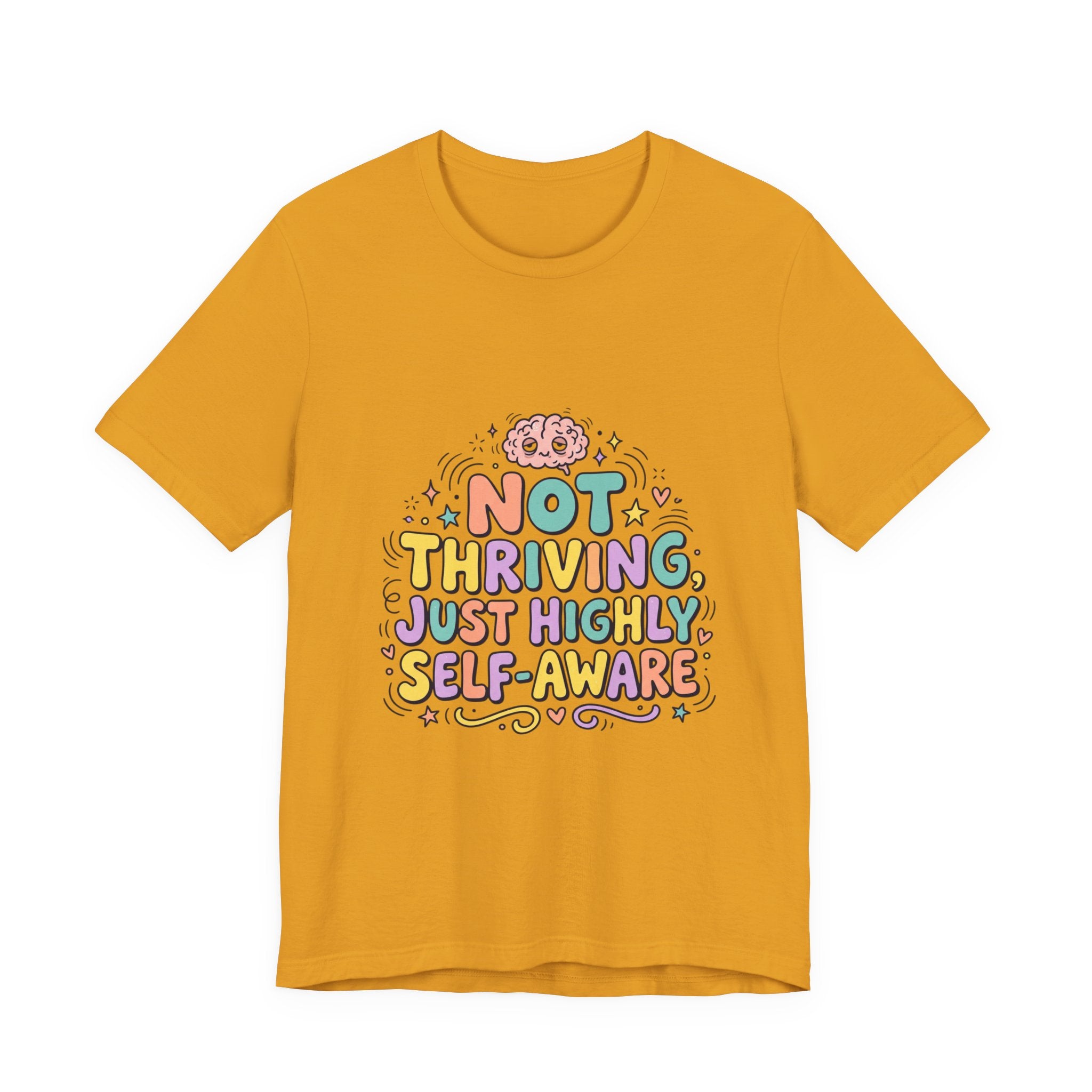 Not Thriving Just Highly Self-Aware Tee | mental health humor, vibes in shambles