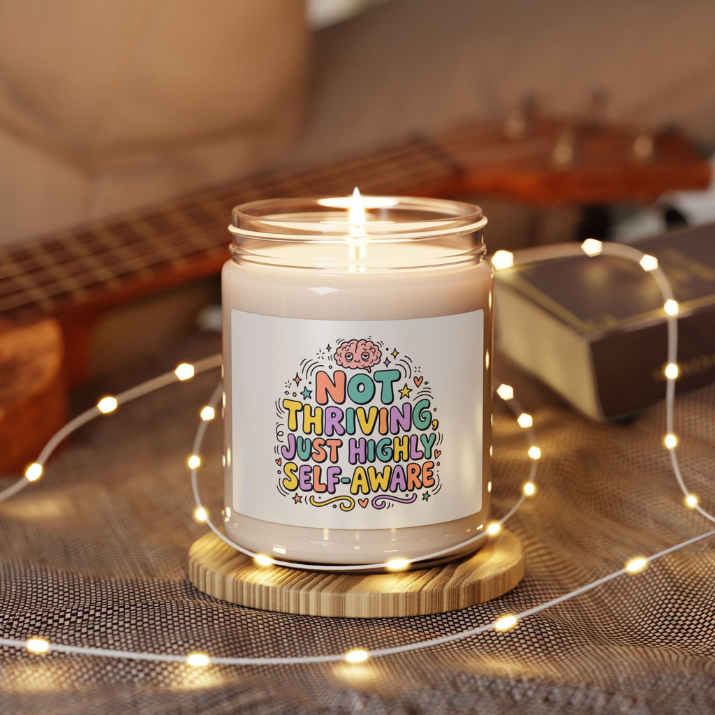 Not Thriving Just Highly Self-Aware Soy Candle | mental health humor, wellness sarcasm