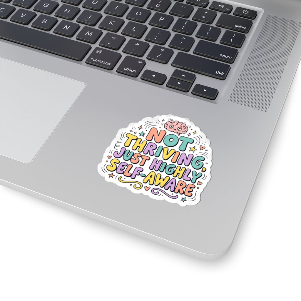 Not Thriving Just Highly Self-Aware Kiss-Cut Stickers | mental health humor, retro wavy text