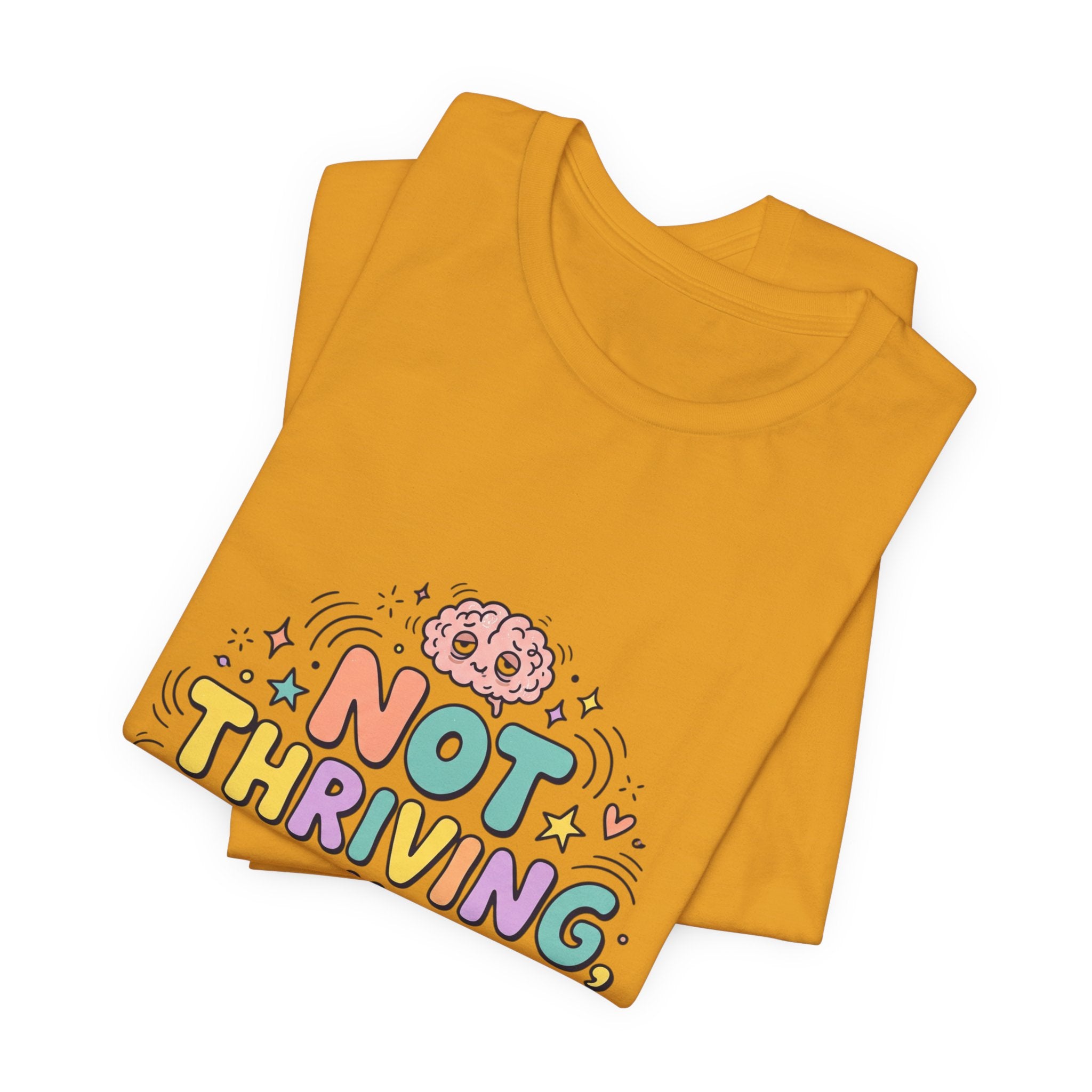 Not Thriving Just Highly Self-Aware Tee | mental health humor, vibes in shambles